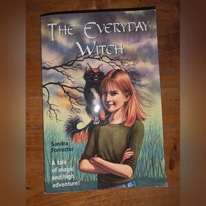 The Everyday Witch: A Tale of Magic and High Adventure! by Forrester, Sandra